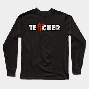 A+ Teacher Appreciation - Education Excellence & Dedication Long Sleeve T-Shirt